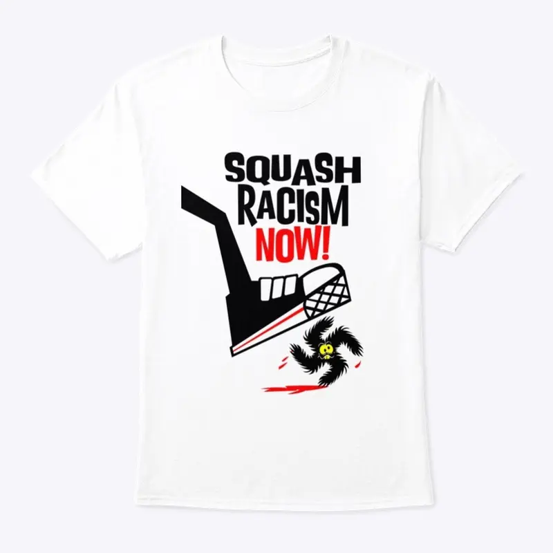 Squash Racism NOW!